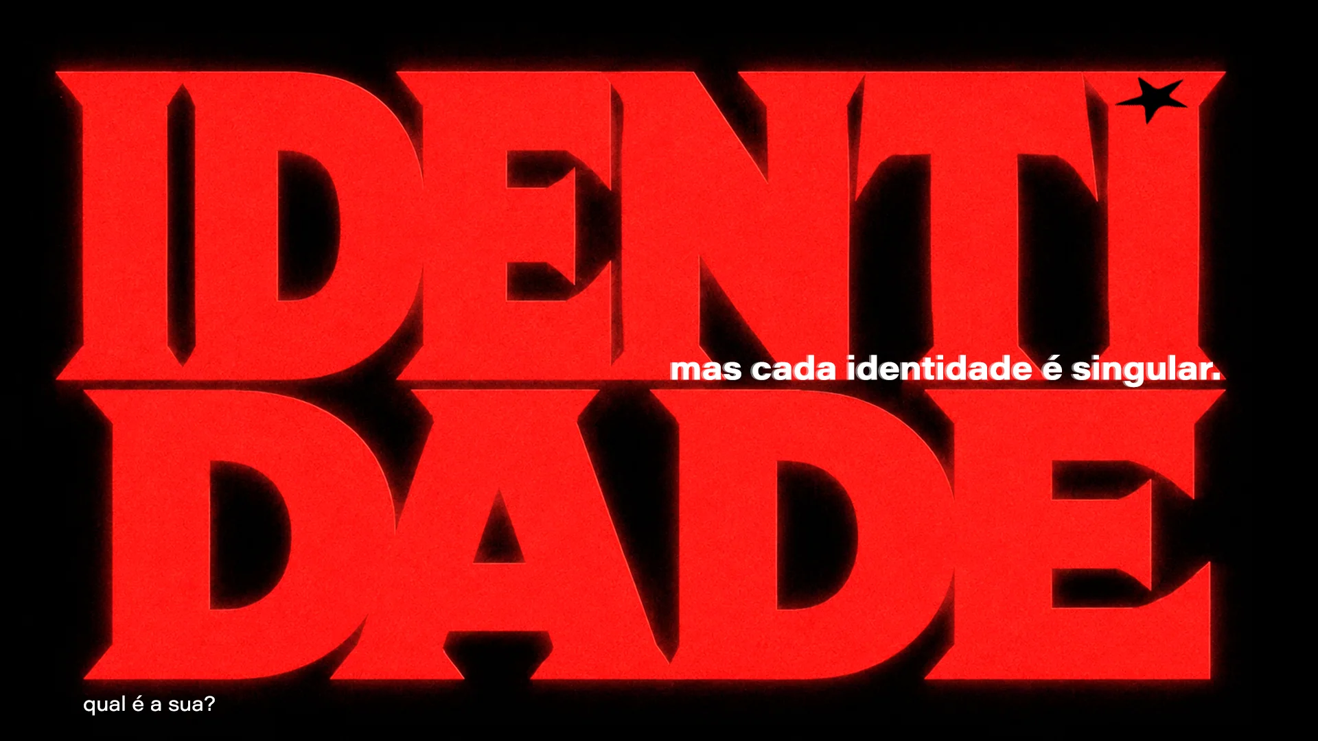 Arte tipogr&aacute;fica vermelha com a palavra identidade e as frases mas cada identidade &eacute; singular e qual &eacute; a sua.